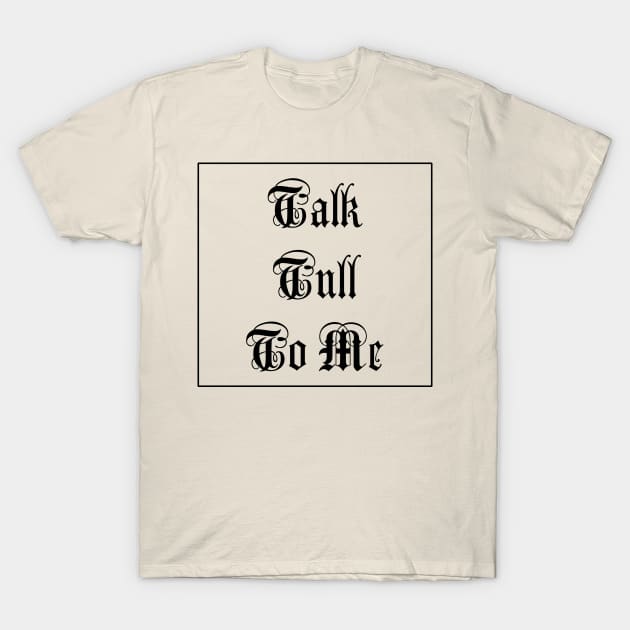 TTTM Script Square T-Shirt by Talk Tull To Me